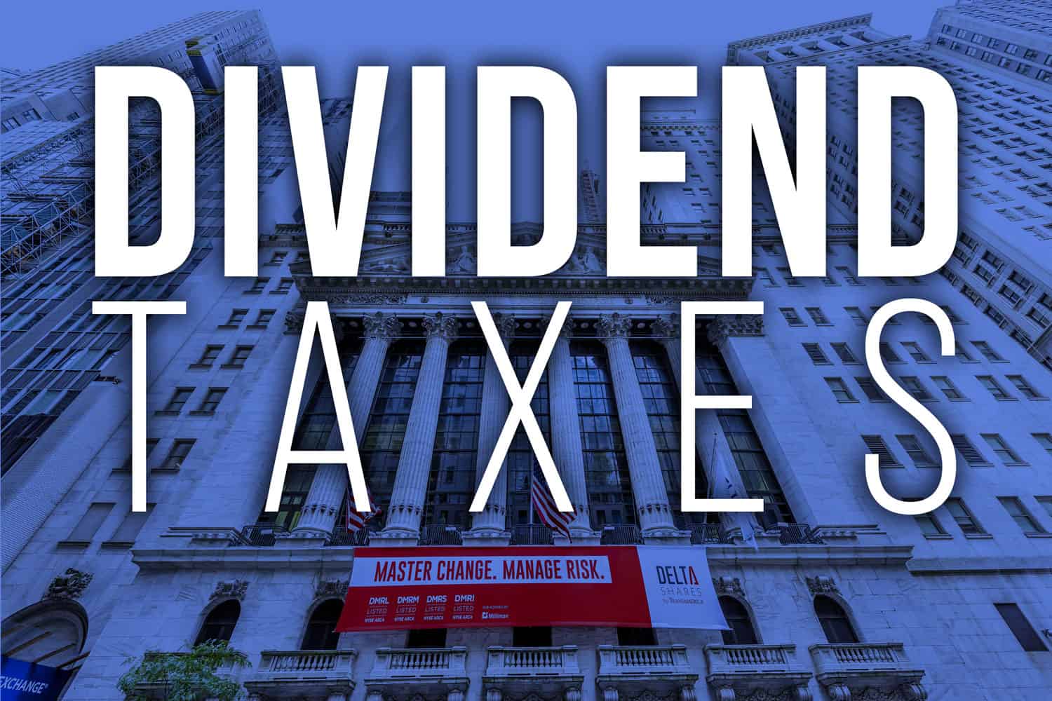 Dividend Taxes: All You Need to Know (2023)